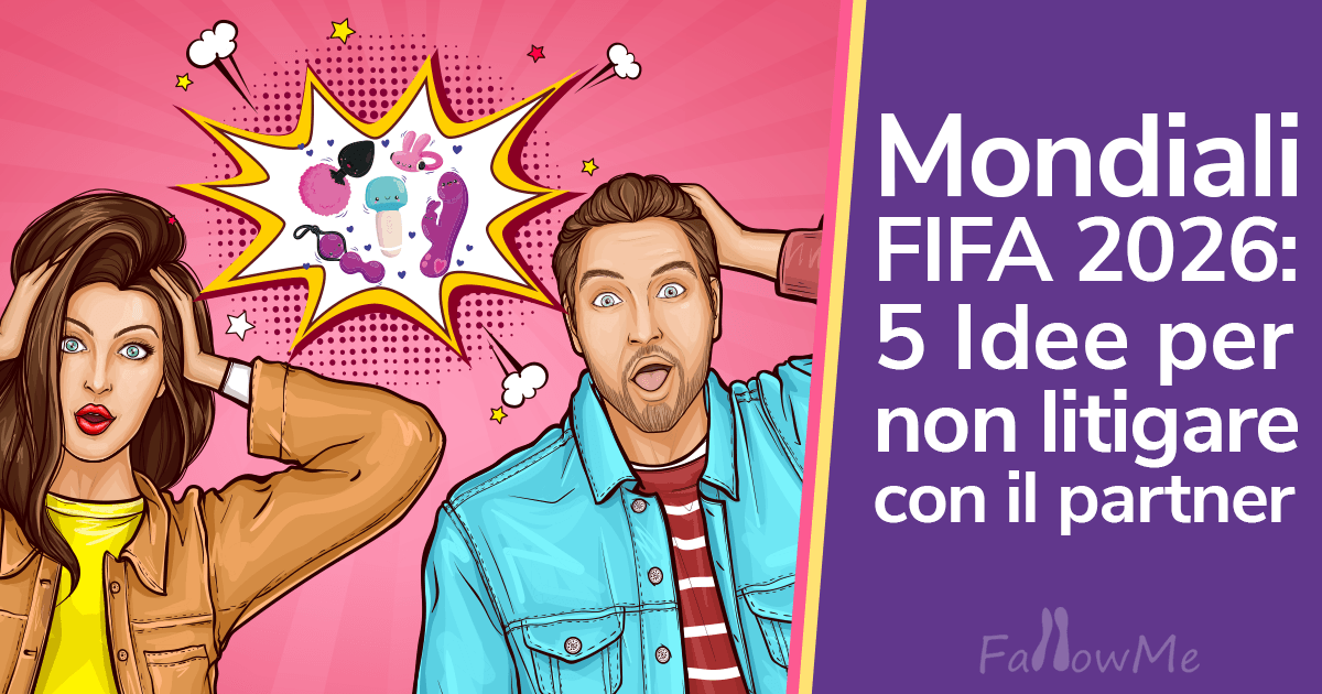 Mondiali FIFA 2026: 5 Idee per non litigare con il partner durante le partite